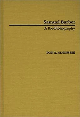 Samuel Barber : A Bio-Bibliography Hardcover Don A. Hennessee