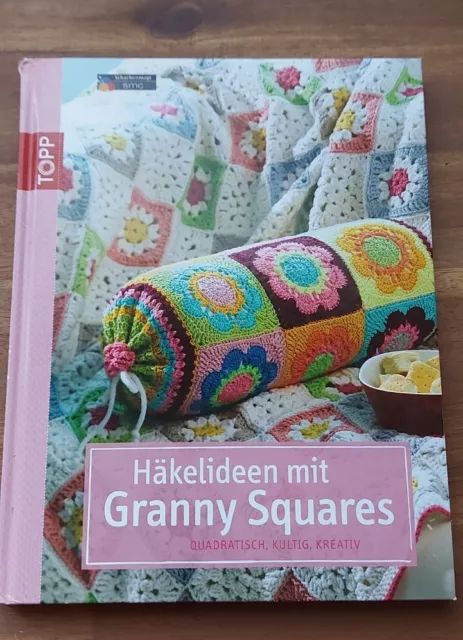 Häkelideen mit GRANNY SQUARES Quadratisch Kultig Kreativ Frechverlag