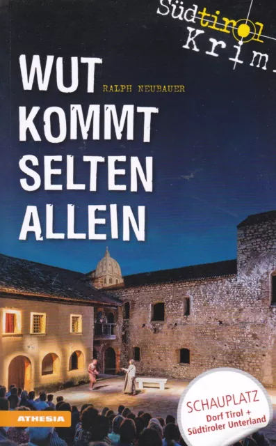 Wut kommt selten allein, Südtirol-Krimi von Ralph Neubauer