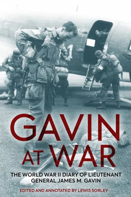 Gavin At War: The Seconde Guerre Mondiale Agenda De Lieutenant Général James M.