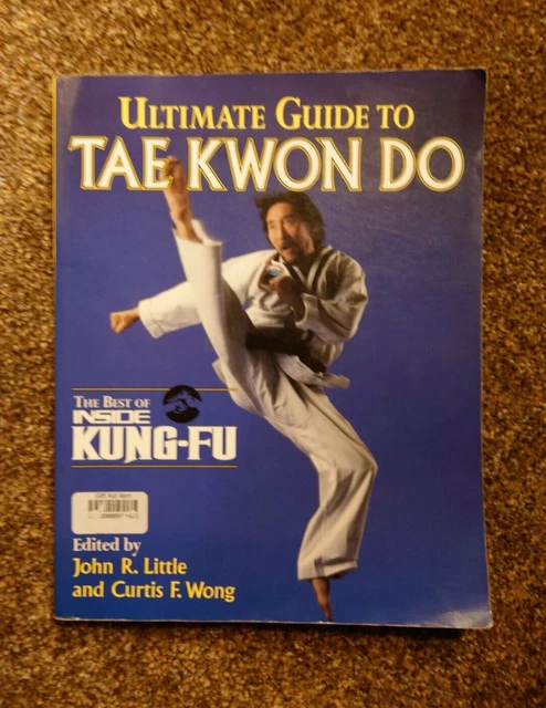 ULTIMATE GUIDE TO Tae Kwon Do by John Little - The Best of Inside Kung ...