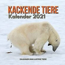 KACKENDE TIERE KALENDER 2021: Kalender 2021 Lustige T... | Book