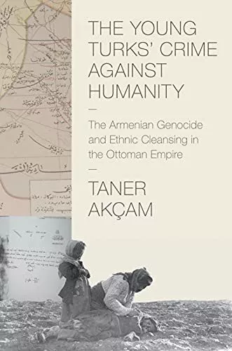 The Young Turks' Crime against Humanit..., Akçam, Taner