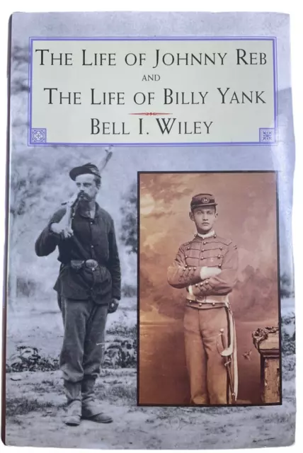 US Civil War The Life of Johnny Reb and Billy Yank Bell I Wiley Reference Book