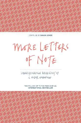 More Letters of Note: Correspondence Deserving of a Wider Audience, Usher, Shaun