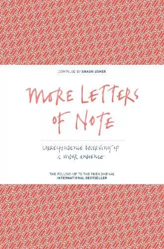 More Letters of Note: Correspondence Deserving of a Wider Audience, Usher, Shaun