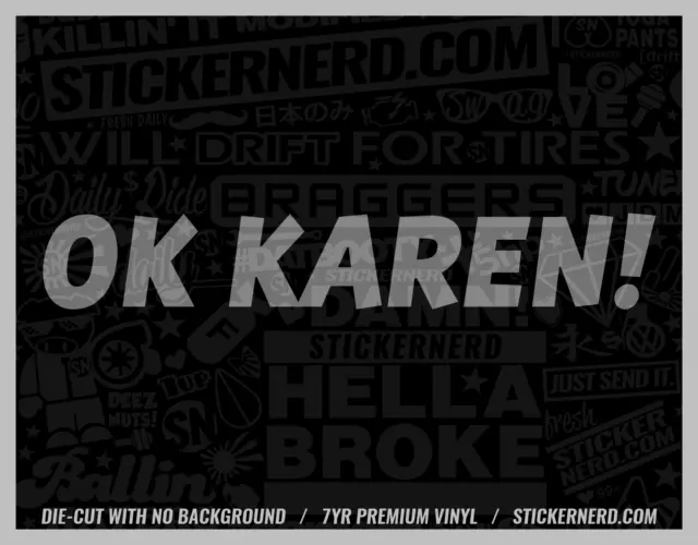 Ok Karen Sticker - Vinyl Car Decals - Funny Window Decal - JDM Tuner stickers