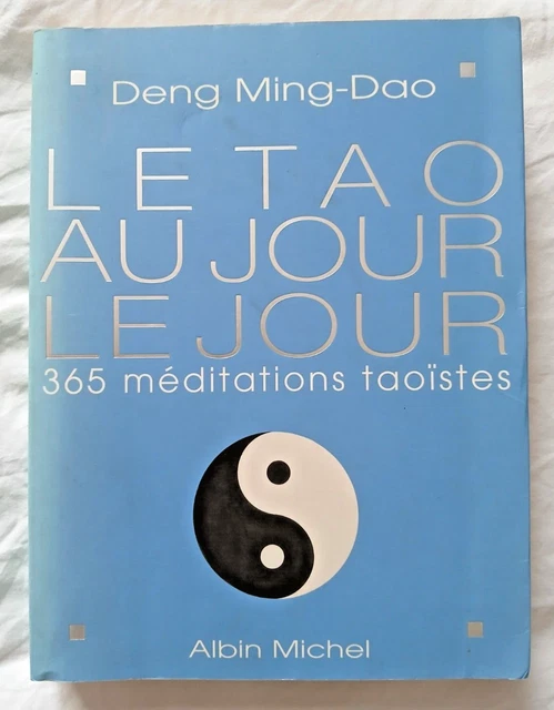 LE TAO AU jour le jour : 365 méditations taoïstes par Deng Ming Dao EUR ...