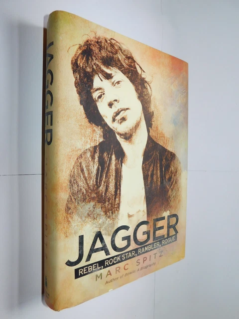 JAGGER. REBEL, ROCK Star, Rambler, Rogue by Marc Spitz HB 2011 1st ...