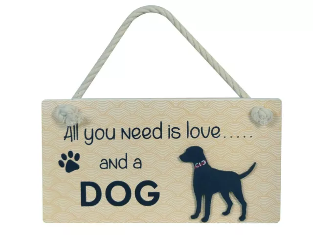 Wooden Pet Hanging Signs - All You Need Is Love And A Dog