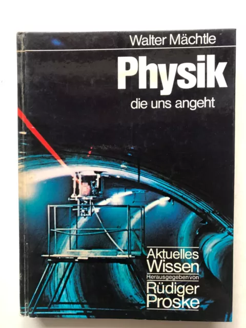 Physik die uns angeht - Aktuelles Wissen / Rüdiger Proske