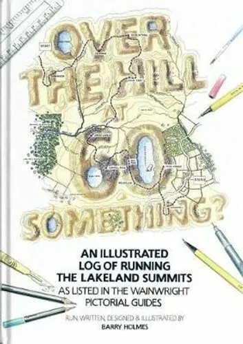 Over the Hill at 60 Something? An illustrated log of running th... 9781999894016