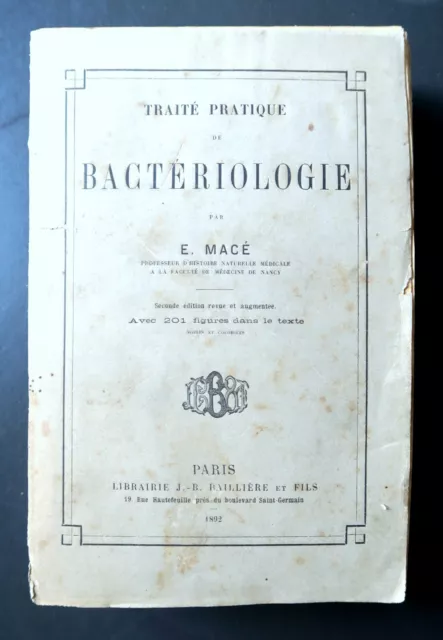 TRAITE PRATIQUE de BACTERIOLOGIE E. MACE   Ed .Baillière et Fils, 1892