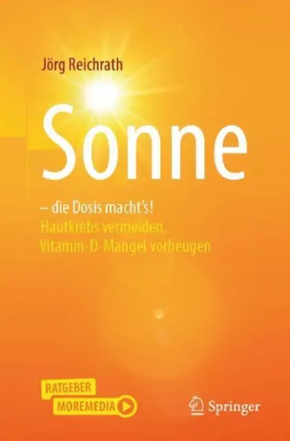 Sonne die Dosis macht`s!: Hautkrebs vermeiden, Vitamin-D-Mangel vorbeugen by J?r