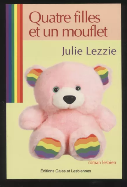 NEUF roman lesbien QUATRE FILLES ET UN MOUFLET de Julie Lezzie  livre