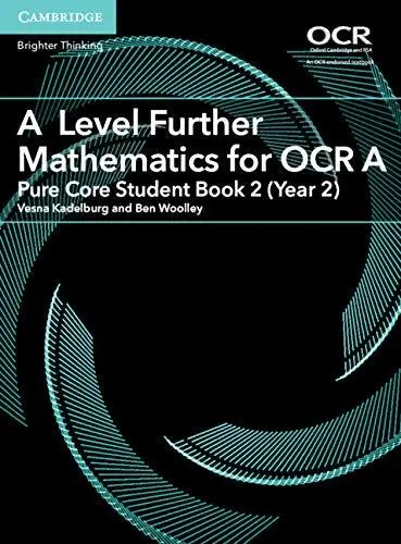 A Level Further Mathematics for OCR A Pure Core Student Book ... by Woolley, Ben