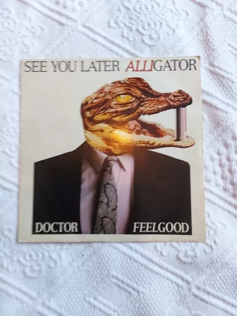 Doctor Feelgood see you Later Alligator 7" 45 record Stiff BUY 255