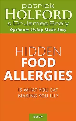 Hidden Food Allergies: Is what you ..., Braly, Dr James