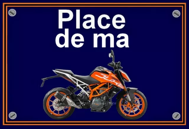 plaque " PLACE DE MA KTM 390 DUKE "  ( idée cadeau anniversaire )