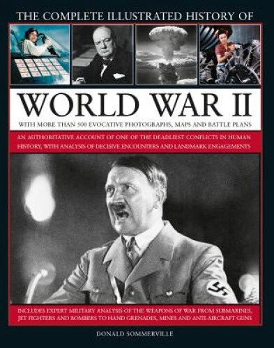 WORLD WAR II, Complete Illustrated History of: An authoritative account ...