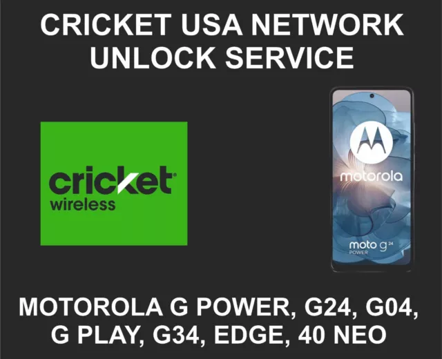 Cricket USA Unlock Service, Moto G Power, G24, G04, Play, Edge, 40, Neo, G34