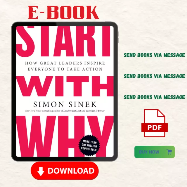 Start with Why: How Great Leaders Inspire Everyone to Take Action