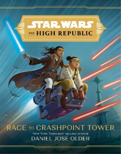 Daniel Jose Older Star Wars The High Republic: Race To Crashpoint Tower (Relié)