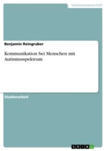 Kommunikation bei Menschen mit Autismusspektrum Benjamin Reingruber Taschenbuch
