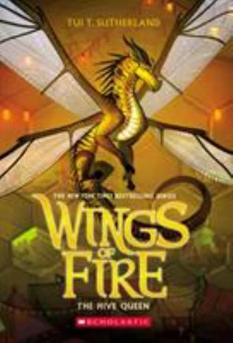 The Hive Queen [Wings of Fire, Book 12] Sutherland, Tui T.