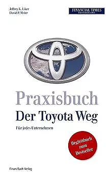 Praxisbuch Der Toyota Weg: Für jedes Unternehmen de Liker,... | Livre | état bon