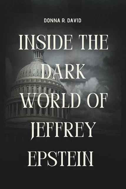 INSIDE THE DARK World Of Jeffrey Epstein File: Unraveling Power, Crime ...
