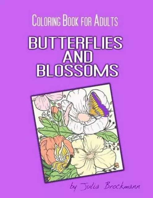 Butterflies and Blossoms: Coloring Book for Adults by Julia Brockmann (English)