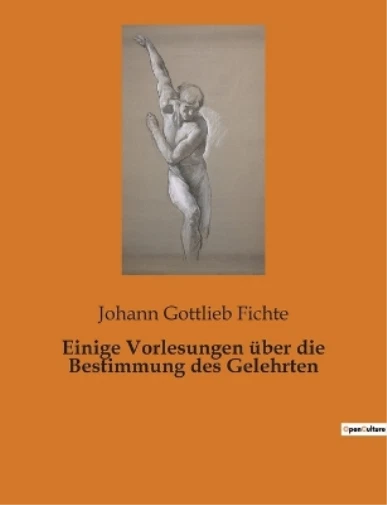 Johann Gottlieb Fichte Einige Vorlesungen über die Bestimmung des (T (US IMPORT)