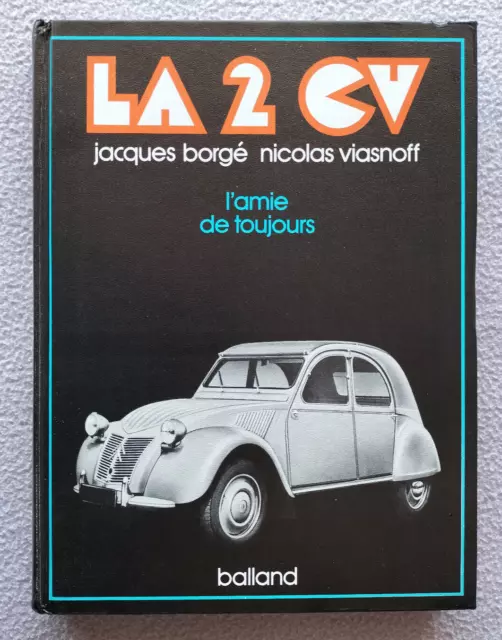 LA 2 CV l'amie de toujours J. Borgé & N. Viasnoff 1977 Ed. BALLAND