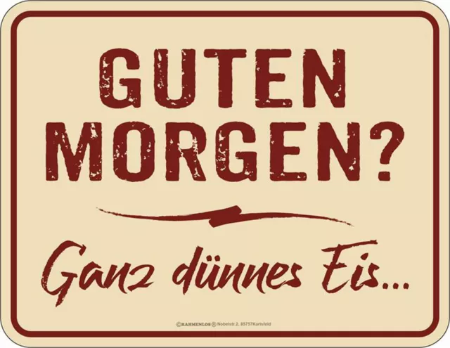 Magnet Spruch - Guten Morgen? Ganze dünnes Eis - Größe 9x7 geprägter Blechmagnet