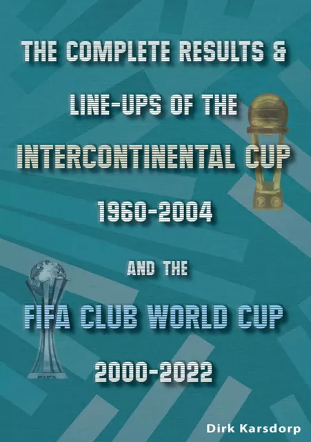 Komplettes Statistics Intercontinental Cup 1960-2004 Fifa Club Welt 2000-2022