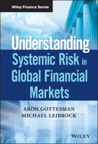 UNDERSTANDING SYSTEMIC RISK in Global Financial Markets (Wiley Finance ...