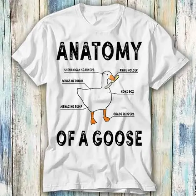 Anatomy of A Goose Funny Duck Online Gaming T Shirt Meme Gift Top Tee Unisex 633