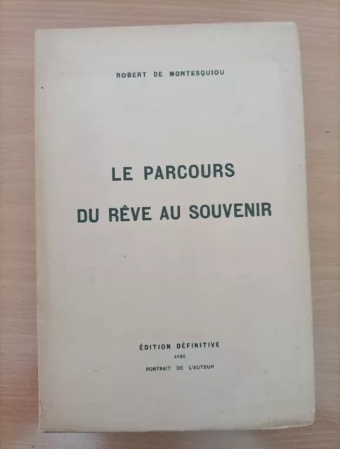 LE PARCOURS DU RÊVE AU SOUVENIR Livre R.de MONTESQUIOU Édition Définitive 1908