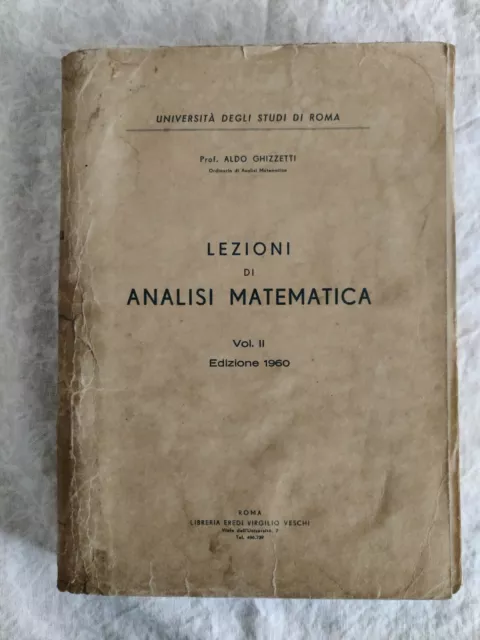LEZIONI DI ANALISI MATEMATICA. Vol 2. Ghizzetti, Rosati. Veschi.