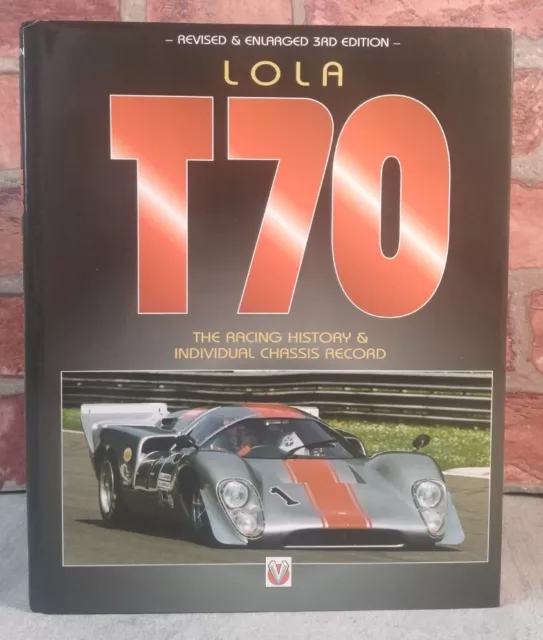 LOLA T70 The Racing History & Individual Chassis Record Revised 3rd Edition