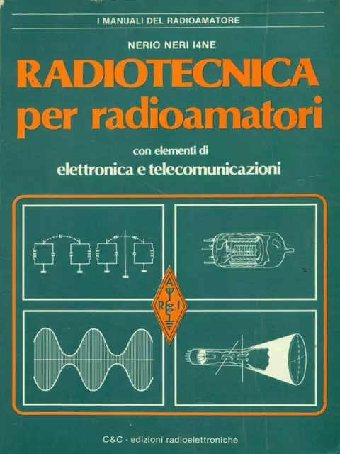 Radiotecnica Per Radioamatori Nerio Neri I4Ne Edizioni Radioelettroniche 1985