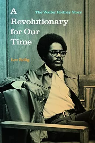 Un Révolutionnaire pour Notre Temps : The Walter Rodney Story Par Zeilig, Leo ,