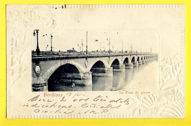 cpa Dos 1900 Ed. Photo Postal Gaufrée 33 - BORDEAUX (Gironde) Le PONT de PIERRE