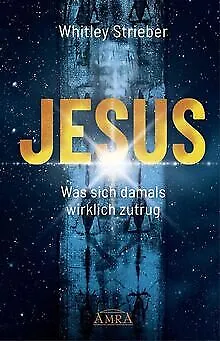 JESUS: Was sich damals wirklich zutrug von Strieber, Whi... | Buch | Zustand gut