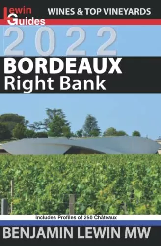 Bordeaux: Right Bank: 2 (Guides to Wines and Top Vineyards), Lewin MW, Benjamin,