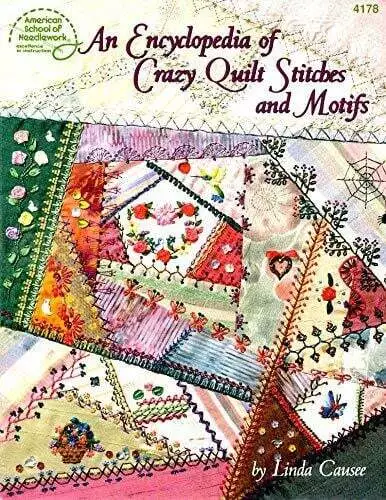 Encyclopedia of Crazy Quilt Stitches and Motifs Causee, Linda Buch