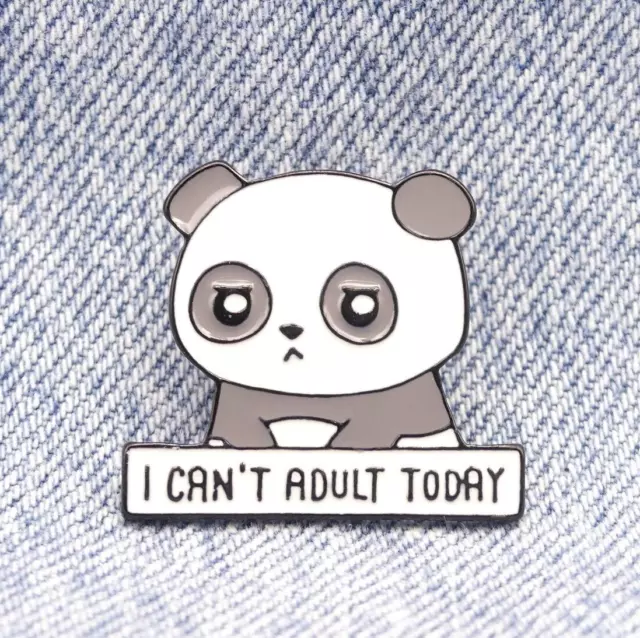 I Can't Adult Today Panda Enamel Pin Badge Collectable Fun Enamel Pin Badge