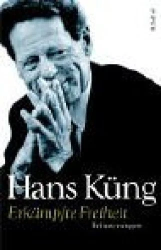 Erkämpfte Freiheit. Erinnerungen. Küng, Hans: