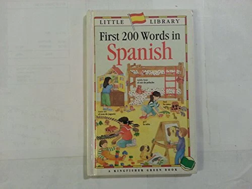 FIRST 200 WORDS IN SPANISH (LITTLE LIBRARY) (ENGLISH AND By Juan Louis Montousse